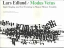 Modus Vetus: Sight Singing and Ear-training in Major/minor Tonality; Lars Edlund; 1974