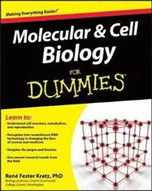 Molecular and Cell Biology For Dummies; Rene Fester Kratz; 2009