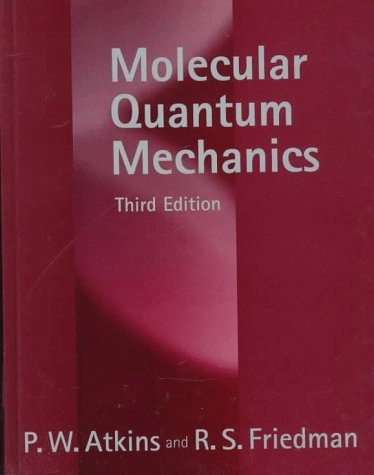 Molecular quantum mechanics; P. W. Atkins; 1997