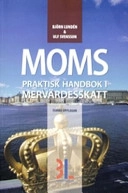 Moms : praktisk handbok i mervärdesskatt; Björn Lundén, Ulf Svensson; 2007