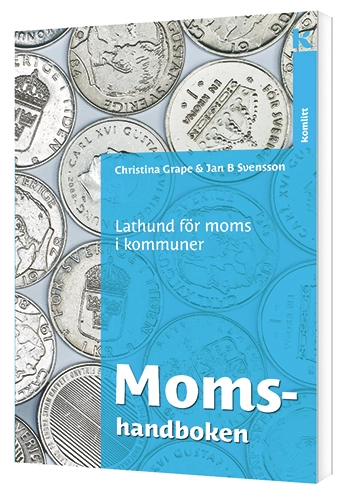 Momshandboken – Lathund för moms i kommuner; Christina Grape, Jan B. Svensson; 2016