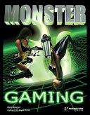 Monster Gaming, The How-To Guide for Becoming a Hardcore Gamer; Ben Sawyer; 2003