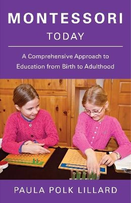 Montessori today : a comprehensive approach to education from birth to adulthood; Paula Polk Lillard; 1996