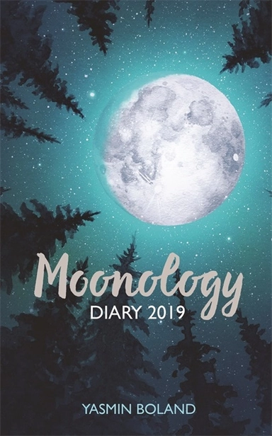 Moonology Diary 2019; Yasmin Boland; 2018