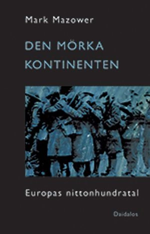 Mörka kontinenten; Mark Mazower; 2000