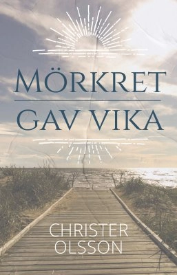 Mörkret gav vika; Christer Olsson; 2019