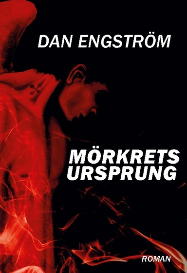 Mörkrets ursprung; Dan Engström; 2024