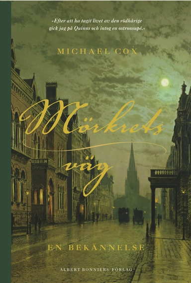 Mörkrets väg : en bekännelse; Michael Cox; 2007