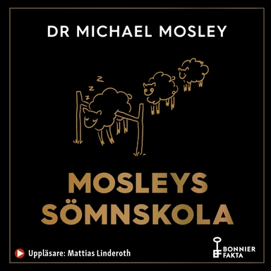 Mosleys sömnskola : fyraveckorsprogram till bättre sömn och hälsa; Michael Mosley; 2020