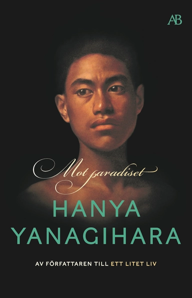 Mot paradiset; Hanya Yanagihara; 2023