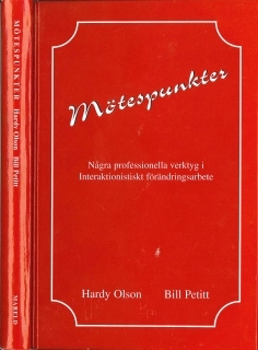 Mötespunkter : Några professionella verktyg i interaktionistiskt förändringsarbete; Hardy Olson, Bill Petitt; 1995