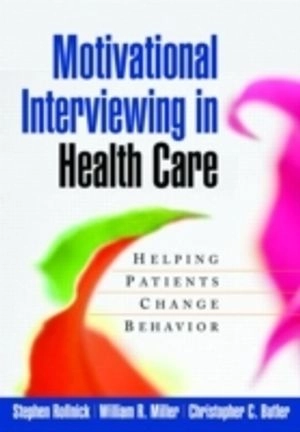 Motivational interviewing in health care : helping patients change behavior; Stephen Rollnick; 2008