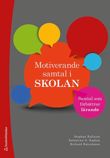 Motiverande samtal i skolan : samtal som förbättrar lärande; Stephen Rollnick, Sebastian G. Kaplan, Rickard Rutschman; 2017