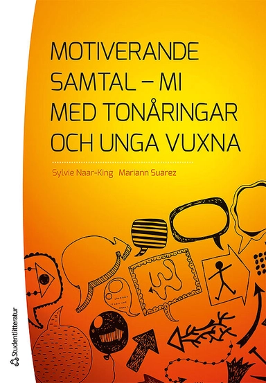 Motiverande samtal - MI med tonåringar och unga vuxna; Sylvie Naar-King, Mariann Suarez; 2014