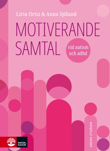 Motiverande samtal vid autism och adhd, 2:a utgåvan; Liria Ortiz, Anna Sjölund; 2025