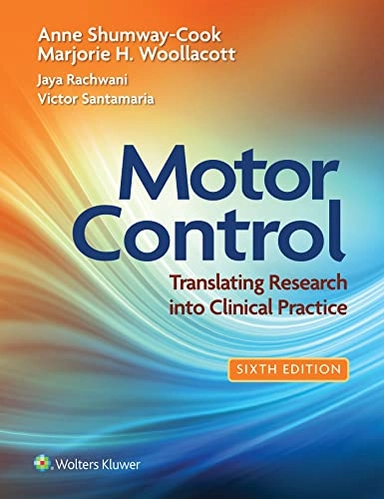 Motor control : translating research into clinical practice; Anne Shumway-Cook; 2023