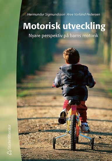 Motorisk utveckling : nyare perspektiv på barns motorik; Hermundur Sigmundsson, Arve Vorland Pedersen; 2004