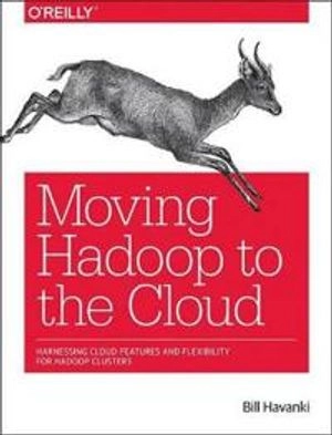 Moving Hadoop to the Cloud; Bill Havanki; 2017