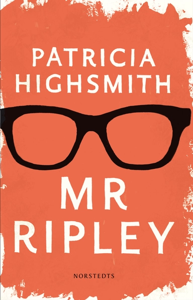 Mr Ripley : en man med många talanger / en man utan samvete / en man med onda avsikter; Patricia Highsmith; 2012