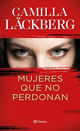 Mujeres que no perdonan; Camilla Läckberg; 2020