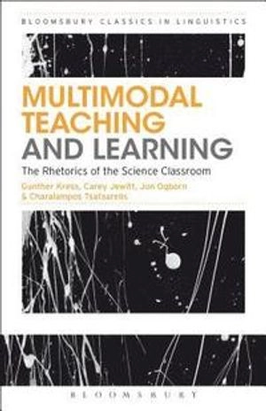 Multimodal teaching and learning : the rhetorics of the science classroom; Gunther R. Kress; 2001