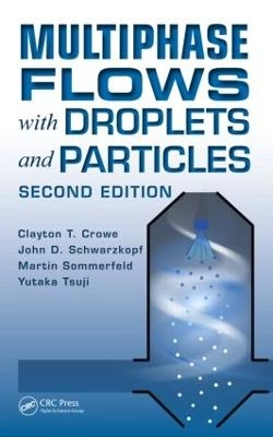 Multiphase flows with droplets and particles Clayton T. Crowe, Martin Sommerfeld, John D Schwarzkopf and Yutaka Tsuji; C. T. Crowe; 2012