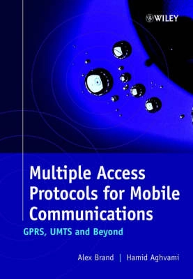 Multiple Access Protocols for Mobile Communications: GPRS, UMTS and Beyond; Alex Brand, Hamid Aghvami; 2002