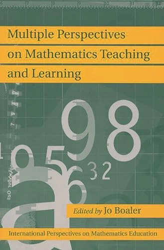 Multiple perspectives on mathematics teaching and learning; Jo Boaler; 2000