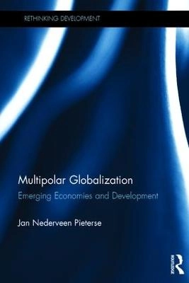 Multipolar Globalization; Jan Nederveen Pieterse; 2017