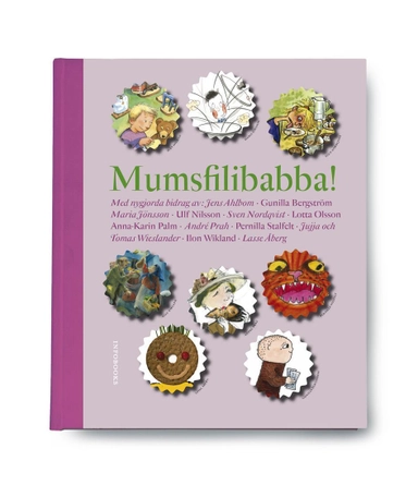 Mumsfilibabba; Gunilla Bergström, Maria Jönsson, Ulf Nilsson, Lotta Olsson, Anna-Karin Palm, Pernilla Stalfelt, Jujja Wieslander, Tomas Wieslander; 2009