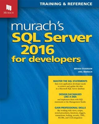 Murach's SQL server 2016 for developers : training and reference; Bryan Syverson; 2016