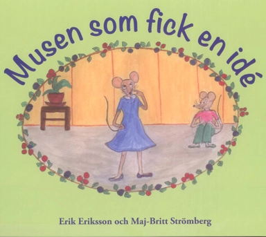 Musen som fick en idé; Erik Eriksson, Maj-Britt Strömberg; 2020