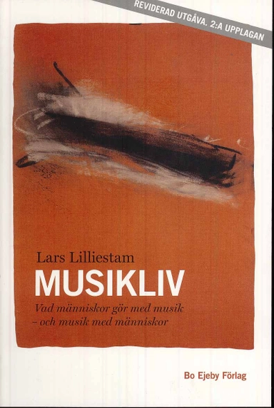 Musikliv : vad människor gör med musik - och musik med människor; Lars Lilliestam; 2009