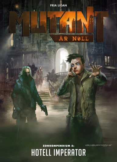 Mutant: År noll. Zonkompendium 5, Hotell Imperator; Anders Blixt, Michael Petersén, Gunilla Jonsson, Tomas Härenstam, Christian Granath, Kosta Kostulas, Petter Bengtsson; 2015