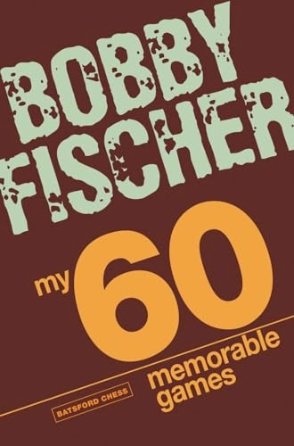 My 60 Memorable Games; Bobby Fischer; 2008