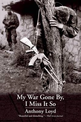 My war gone by I miss it so; Anthony Loyd; 2000