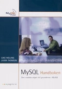 MySQL Handboken : Den snabba vägen till grunderna i MySQL; Luke Welling, Laura Thomson; 2004