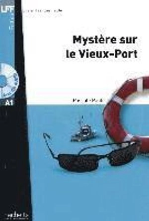 Mystère sur le Vieux-Port : [niveau A1]; Pascale Paoli; 2010