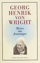 Myten om framsteget: tankar 1987-1992 med en intellektuell självbiografi; Georg Henrik von Wright; 1993