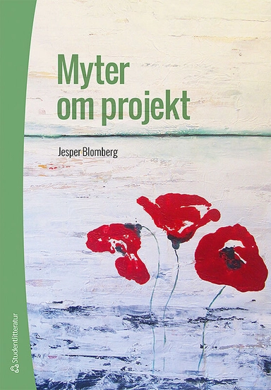 Myter om projekt; Jesper Blomberg; 2013