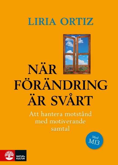 När förändring är svårt : Att hantera motstånd med motiverande samtal; Liria Ortiz; 2014