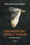 När ingenting särskilt händer : nya kulturanalyser; Billy Ehn, Orvar Löfgren; 2007