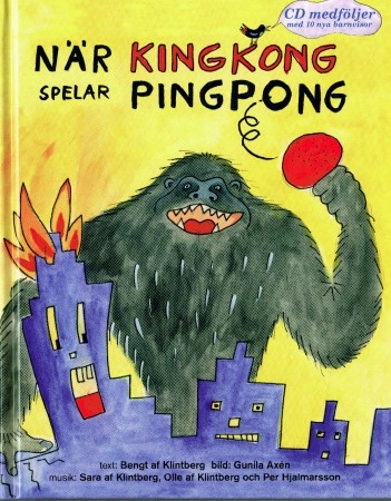 När Kingkong spelar pingpong; Bengt af Klintberg; 2016