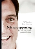 När surpuppan log - En bok om positiv kommunikation; John Steinberg; 2008