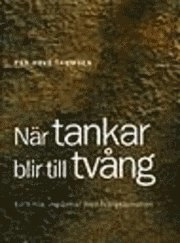 När tankar blir till tvång : Barn och ungdomar med tvångssymptom; Per Hove Thomsen; 1997