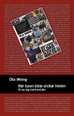 När tusen eldar slickar himlen : Kinas väg till framtiden; Ola Wong; 2010