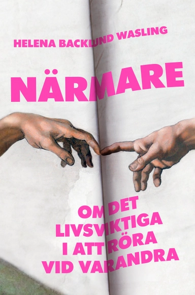 Närmare; Helena Backlund Wasling; 2019