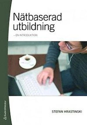 Nätbaserad utbildning : en introduktion; Stefan Hrastinski; 2009