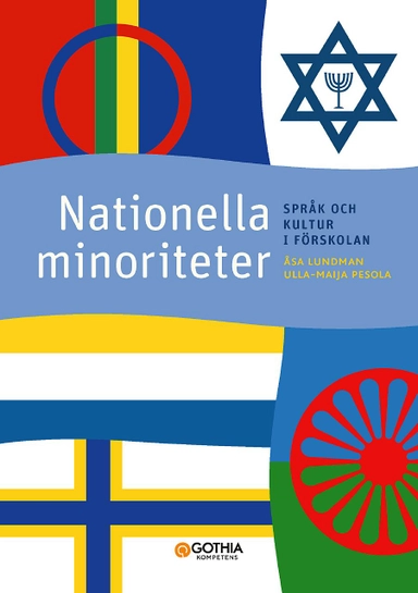 Nationella minoriteter : språk och kultur i förskolan; Åsa Lundman, Ulla-Maja Pesola; 2022