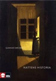 Nattens historia : nordiskt mörker och ljus under tusen år; Gunnar Broberg; 2016